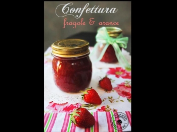 Confettura di fragole e arance con il Bimby